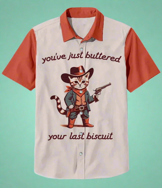 Cat Cowboy Button Up Shirt You've Just Buttered Your Last Biscuit